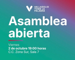 Valladolid Toma la Palabra amplía su espacio político y social para construir una alternativa de ciudad con la participación ciudadana como seña de identidad